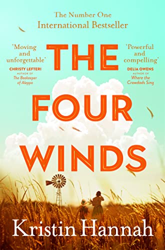 The Four Winds: From the multi-million copy bestselling author of The Women and The Nightingale