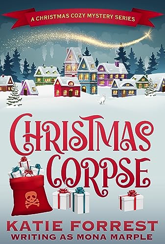Christmas Corpse: A FESTIVE CHRISTMAS COZY MYSTERY SET IN A WINTER WONDERLAND (A Christmas Cozy Mystery Series Book 1)