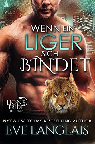 Wenn ein Liger sich Bindet (Lion's Pride 10)