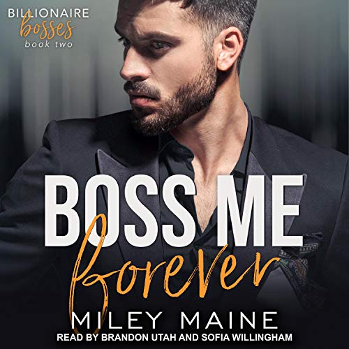 Boss Me Forever: Billionaire Bosses Series, Book 2