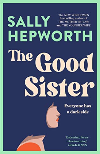 The Good Sister: The gripping domestic page-turner perfect for fans of Liane Moriarty