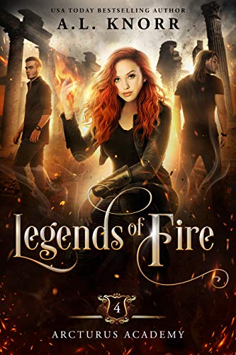 Legends of Fire: Arcturus Academy, Book 4 (The Elemental Origins Series 16)