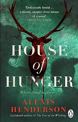 House of Hunger: the shiver-inducing, skin-prickling, mouth-watering feast of a Gothic novel (English Edition)