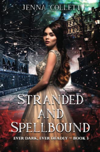 Stranded and Spellbound (Ever Dark, Ever Deadly, Band 3)