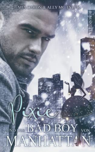 Pixie und der Bad Boy von Manhattan: Bad Boy Millionaire Weihnachtsgeschichte