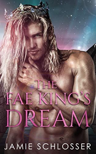 The Fae King's Dream (Between Dawn and Dusk, Band 2)