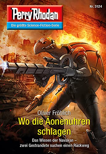 Perry Rhodan 3124: Wo die Äonenuhren schlagen: Chaotarchen-Zyklus (Perry Rhodan-Erstauflage)