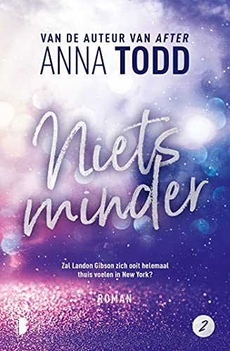 Niets minder: Zal Landon Gibson zicht ooit helemaal thuis voelen in New York? (Landon Gibson, 2) (Dutch Edition)
