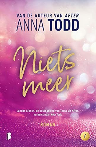 Niets meer: Landon Gibson, de beste vriend van Tess uit After, verhuist naar New York (Landon Gibson, 1) (Dutch Edition)