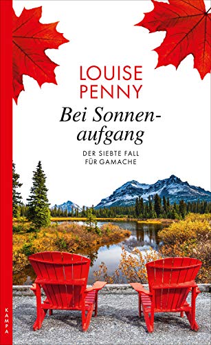 Bei Sonnenaufgang: Der siebte Fall für Gamache (Ein Fall für Gamache 7)