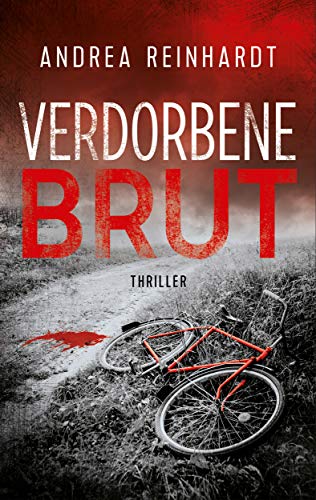 Verdorbene Brut : Thriller (Koblenzer Grauen : Kommissar Schweißer 1)