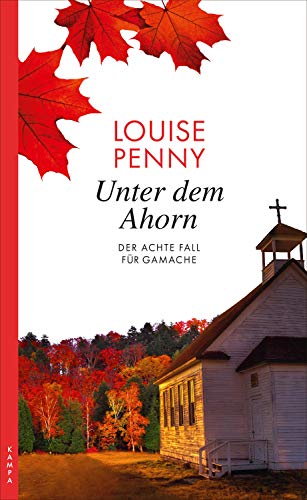 Unter dem Ahorn: Der achte Fall für Gamache (Ein Fall für Gamache 8)
