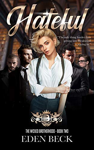 Hateful: A Reverse Harem Bully Romance (Wicked Brotherhood Book 2)