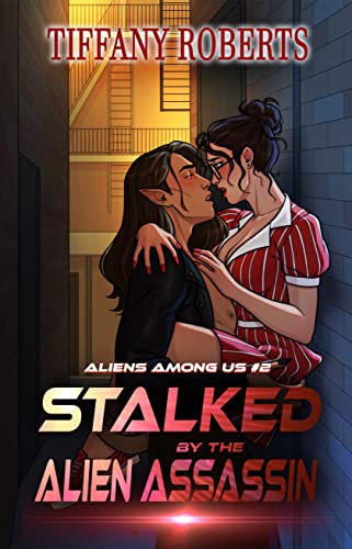 Stalked by the Alien Assassin: An Alien Romance (Aliens Among Us Book 2)