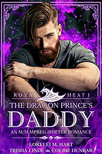 The Dragon Prince’s Daddy: An M/M MPreg Shifter Romance (Royal Heat Book 1)
