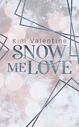 Snow me Love: Eine winterliche Pinehill-Kurzgeschichte (Pinehill-Reihe 1)