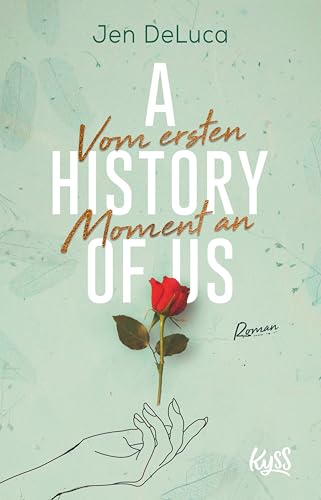 A History of Us − Vom ersten Moment an (Willow-Creek-Reihe 1)