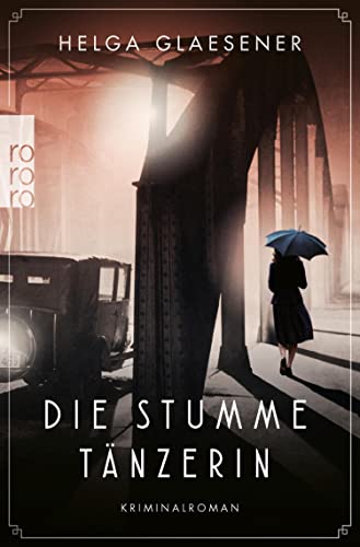 Die stumme Tänzerin: Historischer Kriminalroman (Hamburgs erste Kommissarinnen 1)
