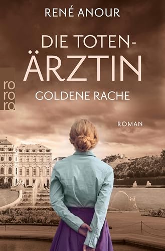 Die Totenärztin: Goldene Rache: Historischer Wien-Krimi (Die Totenärztin-Reihe 2)
