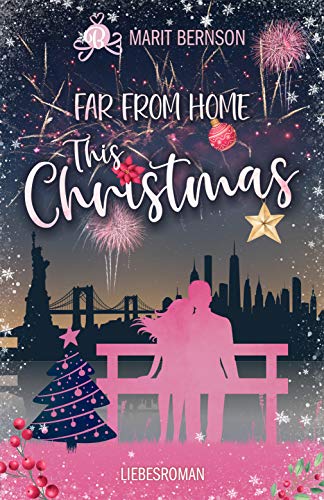 Far from Home This Christmas: Liebesroman (New York Christmas Stories 1)