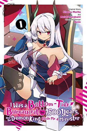 I Was a Bottom-Tier Bureaucrat for 1,500 Years, and the Demon King Made Me a Minister, Vol. 1 (manga) (I Was a Bottom-Tier Bureaucrat for 1,500 Years, ... Me a Minister (manga))