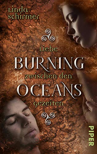 Burning Oceans: Liebe zwischen den Gezeiten (Burning Oceans-Trilogie 3): Roman. Eine traumhafte Romantasy um Ewig Reisende in Irland