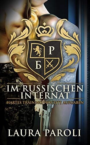 Im RUSSISCHEN Internat - hartes Training feuchte Aufgaben (Dark Romance / Erotikthriller)
