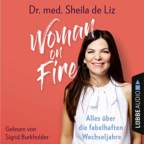 Woman on Fire: Alles über die fabelhaften Wechseljahre