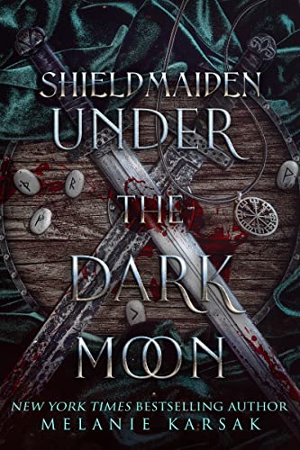 Shield-Maiden: Under the Dark Moon (The Road to Valhalla Book 5)