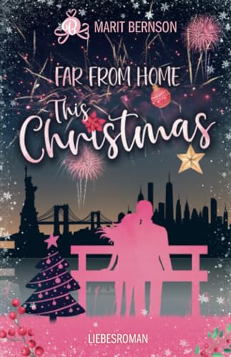 Far from Home This Christmas: Liebesroman (New York Christmas Stories, Band 1)