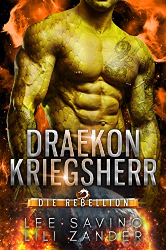 Draekon Kriegsherr: Eine Science-Fiction-Drachenverwandlungs-Romanze (Die Rebellion)