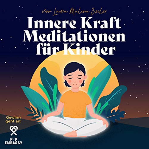 Innere Kraft - Meditationen für Kinder