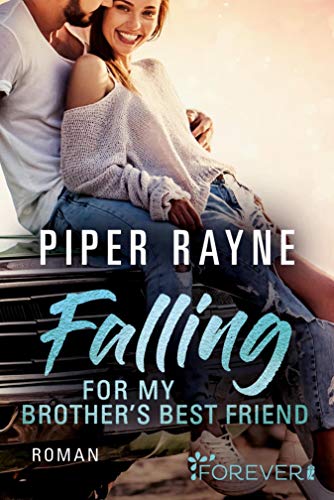 Falling for my Brother's Best Friend: Roman (Baileys-Serie 4)