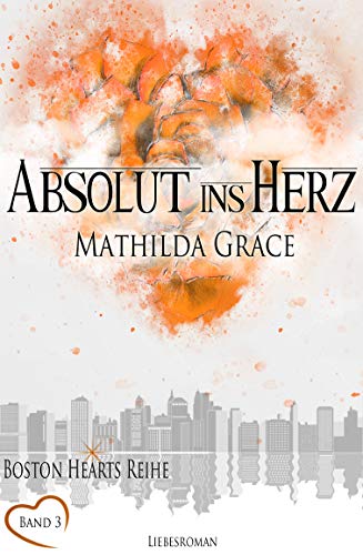 Absolut ins Herz (Boston Hearts 3)