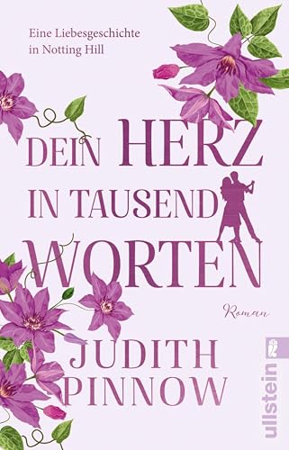 Dein Herz in tausend Worten: Eine Liebesgeschichte in Notting Hill