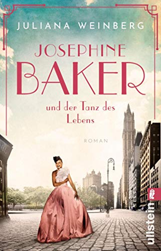Josephine Baker und der Tanz des Lebens: Roman (Ikonen ihrer Zeit 3)