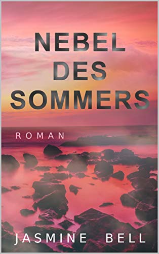 Nebel des Sommers: Liebesroman