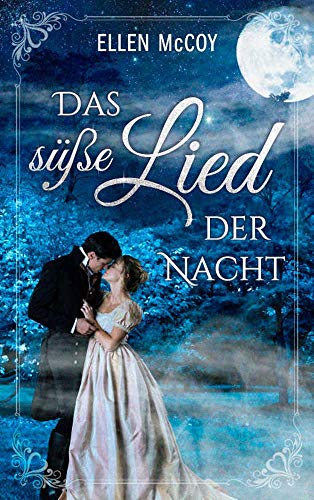 Das süße Lied der Nacht: Regency Romance