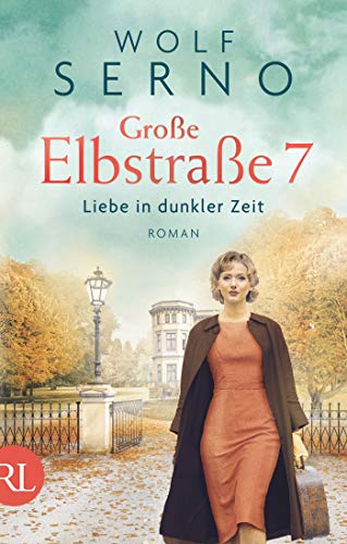 Große Elbstraße 7 – Liebe in dunkler Zeit: Roman (Geschichte einer Hamburger Arztfamilie 2)