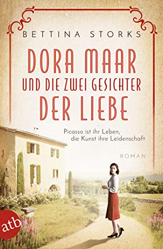 Dora Maar und die zwei Gesichter der Liebe: Picasso ist ihr Leben, die Kunst ihre Leidenschaft (Mutige Frauen zwischen Kunst und Liebe 18)
