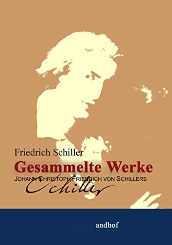 Gesammelte Werke Johann Christoph Friedrich von Schillers