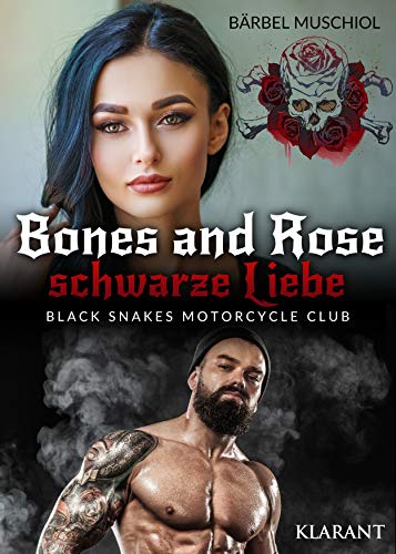 Bones and Rose - schwarze Liebe (Black Snakes Motorcycle Club 2)