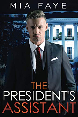The President's Assistant: An Enemies to Lovers Romance (The Bosshole Series)