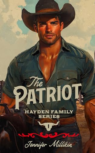The Patriot: A Second Chance, Fake Relationship Romance (Hayden Family Book 1)