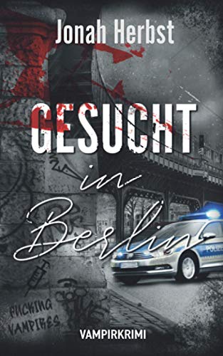 Gesucht in Berlin: Vampirkrimi (Berliner Vampirkrimi, Band 2)