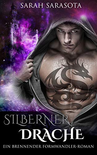 Silberner Drache: Ein brennender Formwandler-Roman