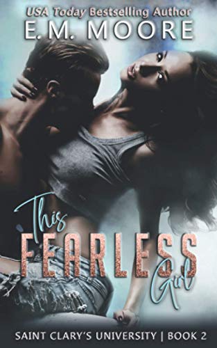 This Fearless Girl: An Enemies-to-Lovers College Romance (Saint Clary's University, Band 2)