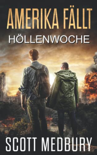 Höllenwoche: Ein postapokalyptischer Thriller (Amerika fällt, Band 1)