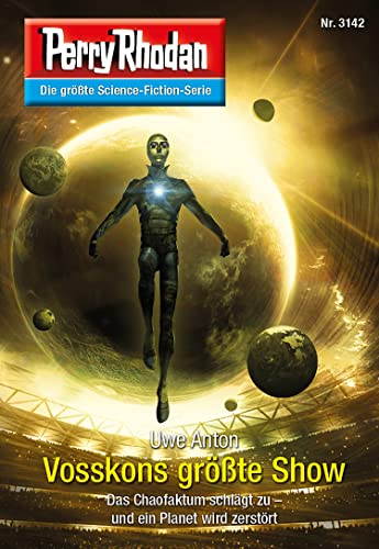 Perry Rhodan 3142: Vosskons größte Show: Chaotarchen-Zyklus (Perry Rhodan-Erstauflage)
