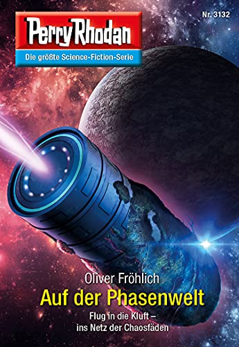 Perry Rhodan 3132: Auf der Phasenwelt: Chaotarchen-Zyklus (Perry Rhodan-Erstauflage)